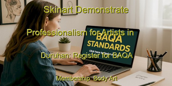 Skinart Demonstrate Professionalism for Artists in Duruhan: Register for BAQA Membership | Body Art Qualification Authority | BAQA-Turkey