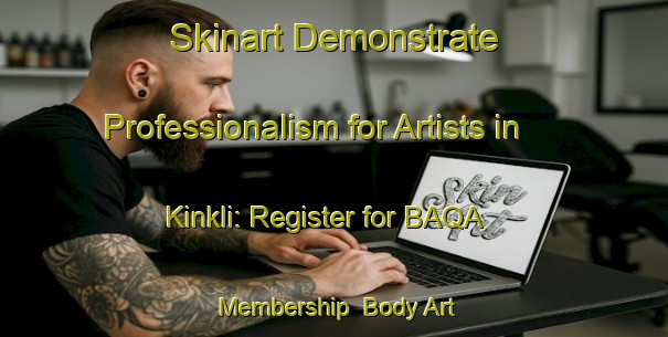 Skinart Demonstrate Professionalism for Artists in Kinkli: Register for BAQA Membership | Body Art Qualification Authority | BAQA-Turkey