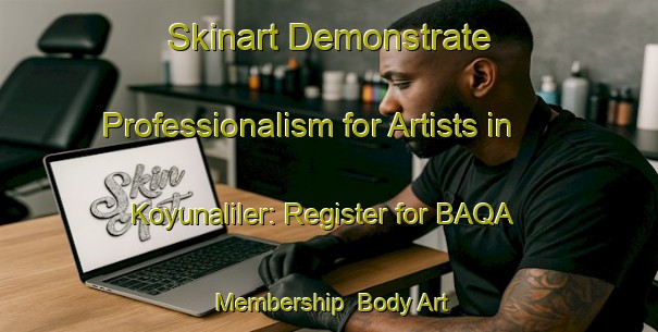 Skinart Demonstrate Professionalism for Artists in Koyunaliler: Register for BAQA Membership | Body Art Qualification Authority | BAQA-Turkey