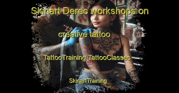 Skinart Derec workshops on creative tattoo | #TattooTraining #TattooClasses #SkinartTraining-Turkey