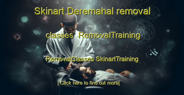 Skinart Deremahal removal classes | #RemovalTraining #RemovalClasses #SkinartTraining-Turkey