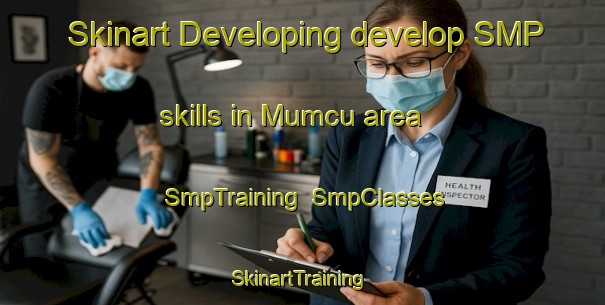 Skinart Developing develop SMP skills in Mumcu area | SmpTraining | SmpClasses | SkinartTraining-Turkey