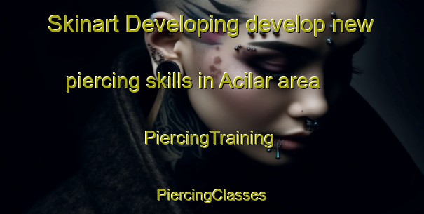 Skinart Developing develop new piercing skills in Acilar area | #PiercingTraining #PiercingClasses #SkinartTraining-Turkey