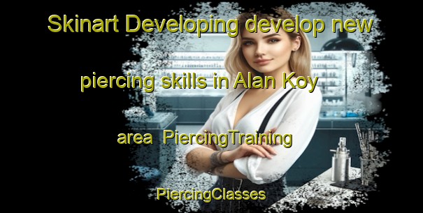 Skinart Developing develop new piercing skills in Alan Koy area | #PiercingTraining #PiercingClasses #SkinartTraining-Turkey