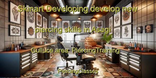 Skinart Developing develop new piercing skills in Asagi Gulluce area | #PiercingTraining #PiercingClasses #SkinartTraining-Turkey