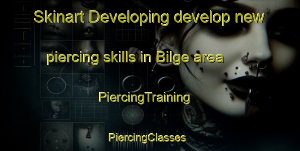 Skinart Developing develop new piercing skills in Bilge area | PiercingTraining | PiercingClasses | SkinartTraining-Turkey