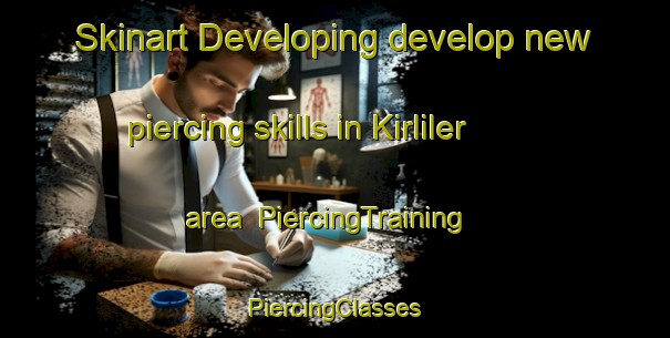 Skinart Developing develop new piercing skills in Kirliler area | #PiercingTraining #PiercingClasses #SkinartTraining-Turkey