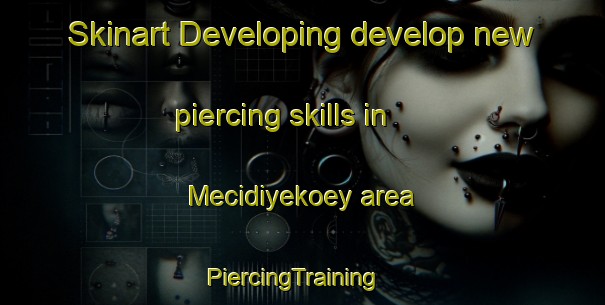 Skinart Developing develop new piercing skills in Mecidiyekoey area | PiercingTraining | PiercingClasses | SkinartTraining-Turkey