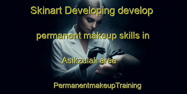 Skinart Developing develop permanent makeup skills in Asikzulali area | #PermanentmakeupTraining #PermanentmakeupClasses #SkinartTraining-Turkey