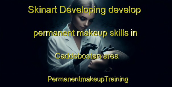 Skinart Developing develop permanent makeup skills in Caddebostan area | PermanentmakeupTraining | PermanentmakeupClasses | SkinartTraining-Turkey