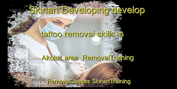 Skinart Developing develop tattoo removal skills in Akoluk area | #RemovalTraining #RemovalClasses #SkinartTraining-Turkey