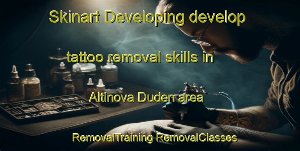 Skinart Developing develop tattoo removal skills in Altinova Duden area | #RemovalTraining #RemovalClasses #SkinartTraining-Turkey