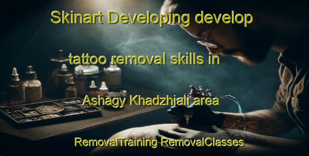 Skinart Developing develop tattoo removal skills in Ashagy Khadzhiali area | #RemovalTraining #RemovalClasses #SkinartTraining-Turkey