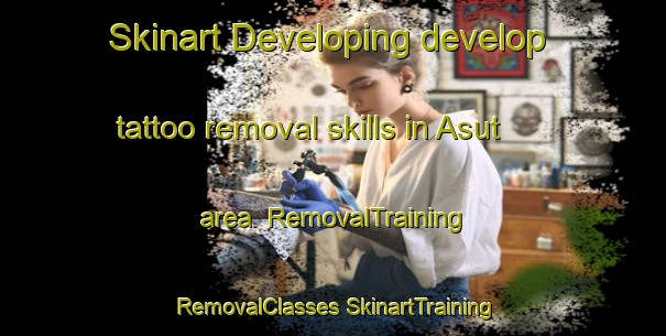 Skinart Developing develop tattoo removal skills in Asut area | #RemovalTraining #RemovalClasses #SkinartTraining-Turkey