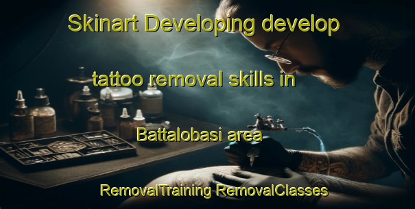 Skinart Developing develop tattoo removal skills in Battalobasi area | #RemovalTraining #RemovalClasses #SkinartTraining-Turkey