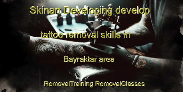 Skinart Developing develop tattoo removal skills in Bayraktar area | #RemovalTraining #RemovalClasses #SkinartTraining-Turkey