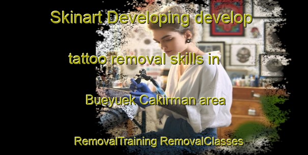 Skinart Developing develop tattoo removal skills in Bueyuek Cakirman area | #RemovalTraining #RemovalClasses #SkinartTraining-Turkey