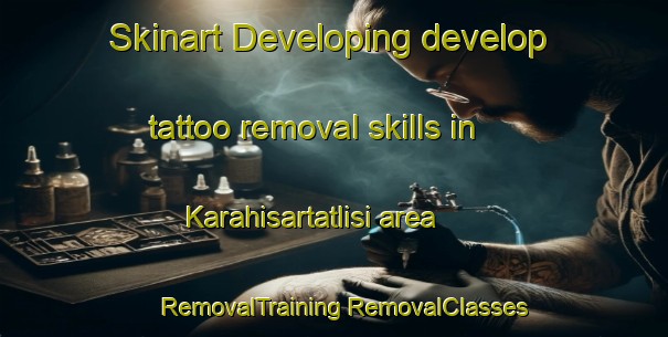 Skinart Developing develop tattoo removal skills in Karahisartatlisi area | #RemovalTraining #RemovalClasses #SkinartTraining-Turkey