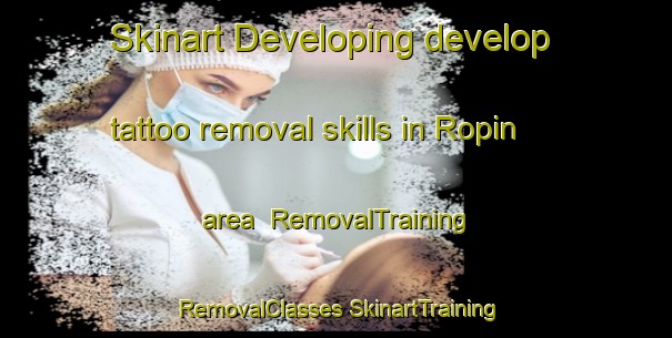 Skinart Developing develop tattoo removal skills in Ropin area | #RemovalTraining #RemovalClasses #SkinartTraining-Turkey