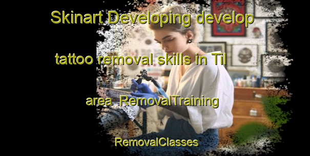 Skinart Developing develop tattoo removal skills in Til area | RemovalTraining | RemovalClasses | SkinartTraining-Turkey
