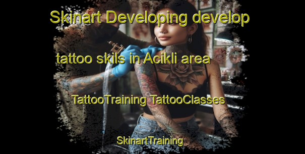 Skinart Developing develop tattoo skils in Acikli area | #TattooTraining #TattooClasses #SkinartTraining-Turkey