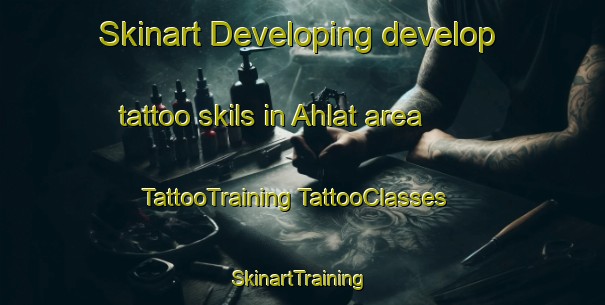 Skinart Developing develop tattoo skils in Ahlat area | #TattooTraining #TattooClasses #SkinartTraining-Turkey