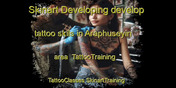 Skinart Developing develop tattoo skils in Araphuseyin area | #TattooTraining #TattooClasses #SkinartTraining-Turkey