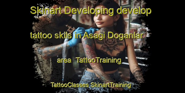 Skinart Developing develop tattoo skils in Asagi Doganlar area | #TattooTraining #TattooClasses #SkinartTraining-Turkey