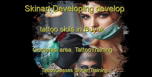 Skinart Developing develop tattoo skils in Buyuk Gerbanisi area | #TattooTraining #TattooClasses #SkinartTraining-Turkey