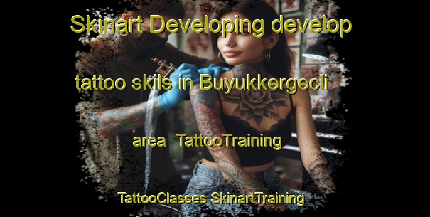 Skinart Developing develop tattoo skils in Buyukkergecli area | #TattooTraining #TattooClasses #SkinartTraining-Turkey