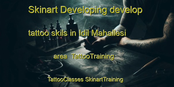 Skinart Developing develop tattoo skils in Idil Mahallesi area | #TattooTraining #TattooClasses #SkinartTraining-Turkey