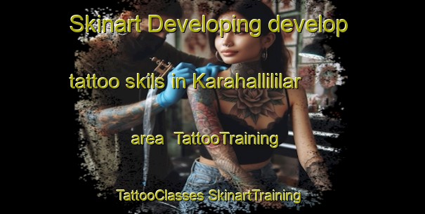 Skinart Developing develop tattoo skils in Karahallililar area | #TattooTraining #TattooClasses #SkinartTraining-Turkey