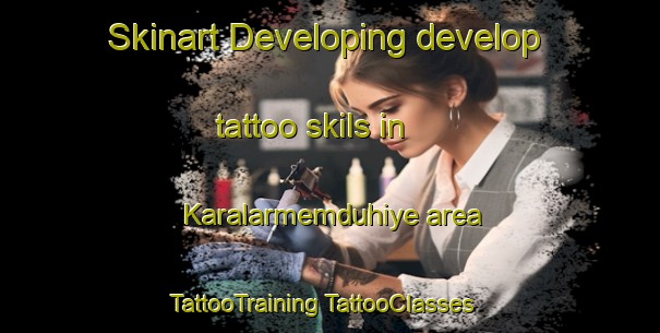 Skinart Developing develop tattoo skils in Karalarmemduhiye area | #TattooTraining #TattooClasses #SkinartTraining-Turkey