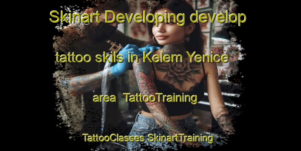 Skinart Developing develop tattoo skils in Kelem Yenice area | #TattooTraining #TattooClasses #SkinartTraining-Turkey