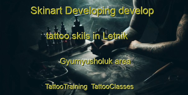 Skinart Developing develop tattoo skils in Letnik Gyumyusholuk area | TattooTraining | TattooClasses | SkinartTraining-Turkey