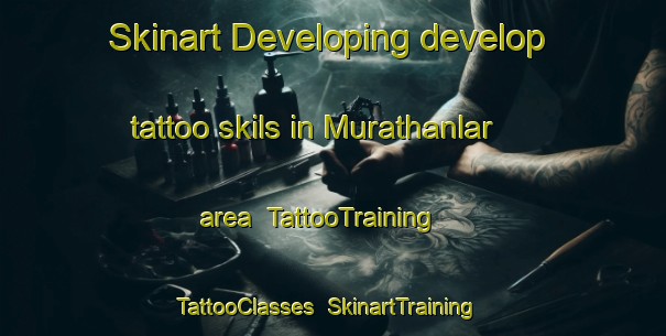 Skinart Developing develop tattoo skils in Murathanlar area | TattooTraining | TattooClasses | SkinartTraining-Turkey