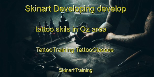 Skinart Developing develop tattoo skils in Oz area | #TattooTraining #TattooClasses #SkinartTraining-Turkey