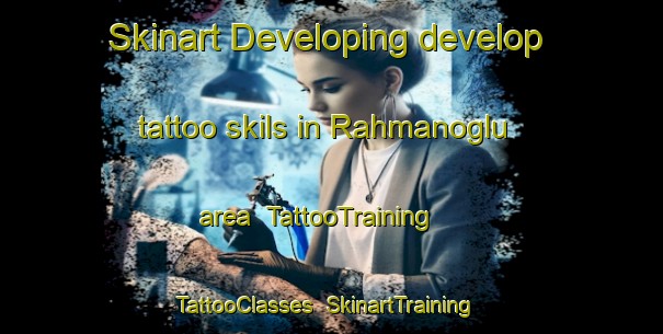 Skinart Developing develop tattoo skils in Rahmanoglu area | TattooTraining | TattooClasses | SkinartTraining-Turkey