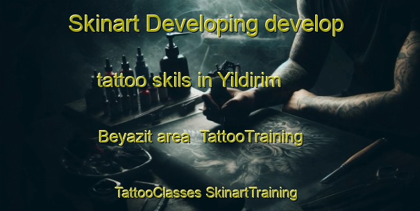 Skinart Developing develop tattoo skils in Yildirim Beyazit area | #TattooTraining #TattooClasses #SkinartTraining-Turkey