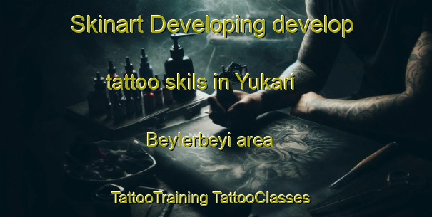 Skinart Developing develop tattoo skils in Yukari Beylerbeyi area | #TattooTraining #TattooClasses #SkinartTraining-Turkey