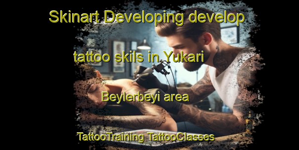 Skinart Developing develop tattoo skils in Yukari Beylerbeyi area | #TattooTraining #TattooClasses #SkinartTraining-Turkey