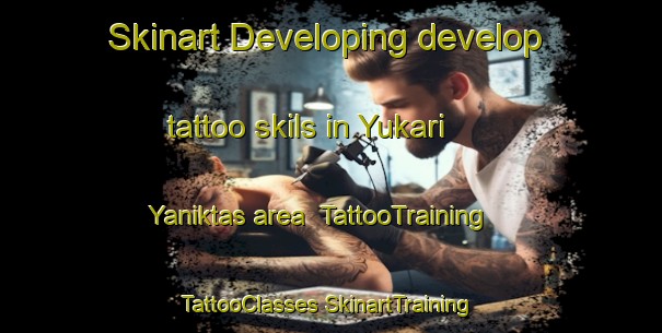 Skinart Developing develop tattoo skils in Yukari Yaniktas area | #TattooTraining #TattooClasses #SkinartTraining-Turkey