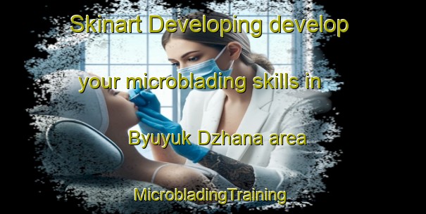 Skinart Developing develop your microblading skills in Byuyuk Dzhana area | #MicrobladingTraining #MicrobladingClasses #SkinartTraining-Turkey