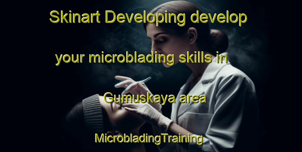 Skinart Developing develop your microblading skills in Gumuskaya area | #MicrobladingTraining #MicrobladingClasses #SkinartTraining-Turkey