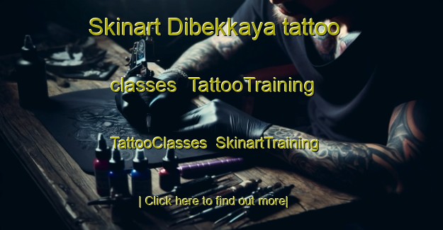 Skinart Dibekkaya tattoo classes | TattooTraining | TattooClasses | SkinartTraining-Turkey