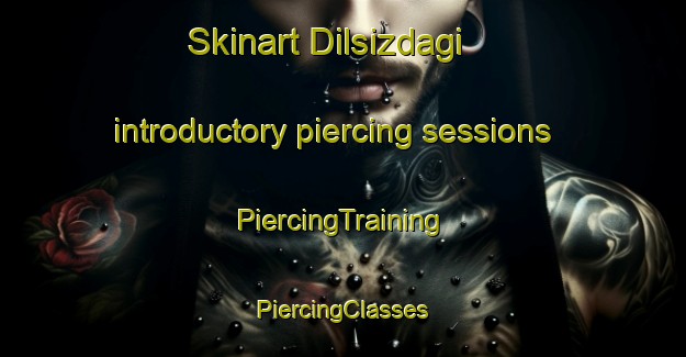 Skinart Dilsizdagi introductory piercing sessions | #PiercingTraining #PiercingClasses #SkinartTraining-Turkey