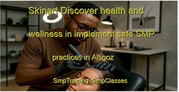 Skinart Discover health and wellness in implement safe SMP practices in Altigoz | SmpTraining | SmpClasses | SkinartTraining-Turkey