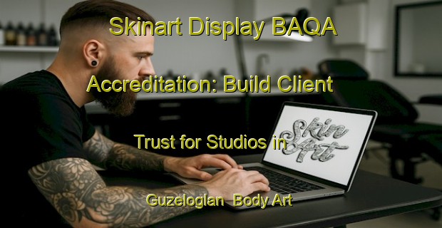 Skinart Display BAQA Accreditation: Build Client Trust for Studios in Guzeloglan | Body Art Qualification Authority | BAQA-Turkey