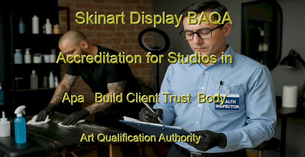 Skinart Display BAQA Accreditation for Studios in Apa - Build Client Trust | Body Art Qualification Authority | BAQA-Turkey