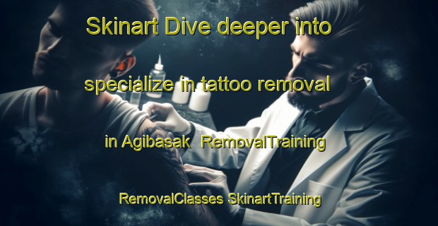 Skinart Dive deeper into specialize in tattoo removal in Agibasak | #RemovalTraining #RemovalClasses #SkinartTraining-Turkey